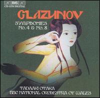 Glazunov: Symphonies No. 4 & 8 - BBC National Orchestra of Wales; Tadaaki Otaka (conductor)