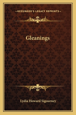 Gleanings - Sigourney, Lydia Howard