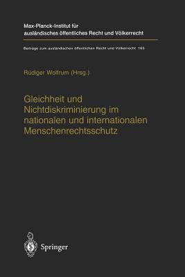 Gleichheit Und Nichtdiskriminierung Im Nationalen Und Internationalen Menschenrechtsschutz - Wolfrum, R?diger (Editor)