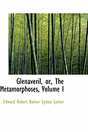 Glenaveril, Or, the Metamorphoses; Volume I