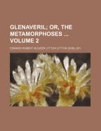 Glenaveril Volume 2; Or, the Metamorphoses