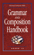 Glencoe Language Arts, Grade 10, Grammar and Composition Handbook