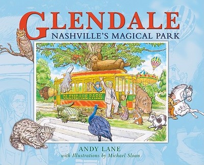 Glendale: Nashville's Magical Park - Lane, Andrew