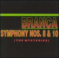 Glenn Branca: Symphony Nos. 8 & 10 "The Mysteries" - Glenn Branca