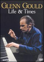 Glenn Gould: Life & Times - David Langer