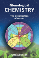 Glenological Chemistry: The Organisation of Matter (Second Edition)