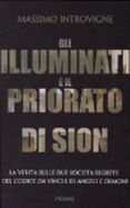 Gli Illuminati E Il Priorato Di Sion. La Verit? Sulle Due Societ? Segrete Del Codice Da Vinci E Di Angeli E Demoni