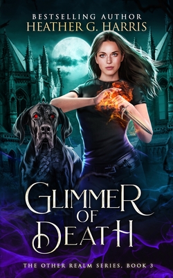 Glimmer of Death: An Urban Fantasy Novel - Harris, Heather G