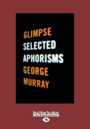 Glimpse: Selected Aphorisms