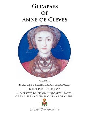 Glimpses of Anne of Cleves - Chakravarty, Shuma