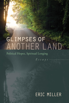 Glimpses of Another Land - Miller, Eric