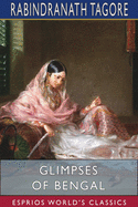 Glimpses of Bengal (Esprios Classics): Selected from the Letters of Sir Rabindranath Tagore 1885 to 1895