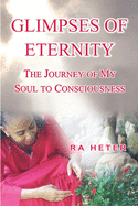Glimpses of Eternity: A Journey to Black Consciousness and Search for Truth