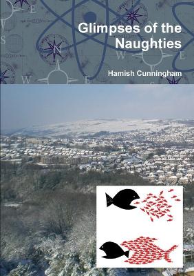 Glimpses of the Naughties - Cunningham, Hamish