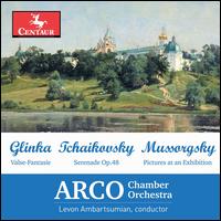 Glinka: Valse-Fantasie; Tchaikovsky: Serenade Op. 48; Mussorgsky: Pictures at an Exhibition - ARCO Chamber Orchestra; Levon Ambartsumian (conductor)