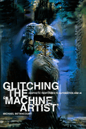 Glitching the 'Machine Artist'