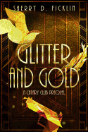 Glitter and Gold: A Canary Club Anthology