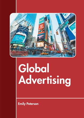 Global Advertising - Peterson, Emily (Editor)