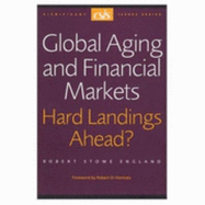Global Aging and Financial Markets: Hard Landings Ahead?