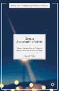 Global Anglophone Poetry: Literary Form and Social Critique in Walcott, Muldoon, de Kok, and Nagra