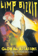 Global Assassins-Limp Bizkit: The Limp Bizkit Story in Words and Pictures