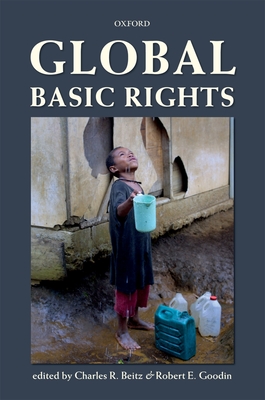 Global Basic Rights - Beitz, Charles R. (Editor), and Goodin, Robert E. (Editor)