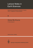Global Bio-Events: A Critical Approach. Proceedings of the First International Meeting of the Igcp Project 216: "Global Biological Events in Earth History"