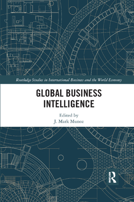 Global Business Intelligence - Munoz, J Mark (Editor)