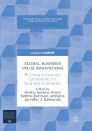 Global Business Value Innovations: Building Innovation Capabilities for Business Strategies