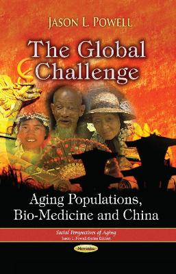 Global Challenge: Aging Populations, Bio-Medicine & China - Powell, Jason L