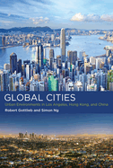 Global Cities: Urban Environments in Los Angeles, Hong Kong, and China