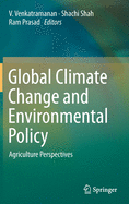 Global Climate Change and Environmental Policy: Agriculture Perspectives