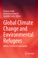 Global Climate Change and Environmental Refugees: Nature, Framework and Legality