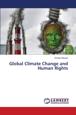 Global Climate Change and Human Rights - Hassan, Khaled