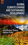 Global Climate Change and Sustainable Development - Patel, Mohan, and Thakur, Anil Kumar