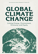 Global Climate Change: Linking Energy, Environment, Economy and Equity