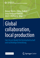 Global Collaboration, Local Production: Fab City ALS Modell Fr Kreislaufwirtschaft Und Nachhaltige Entwicklung