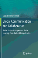Global Communication and Collaboration: Global Project Management, Global Sourcing, Cross-Cultural Competencies