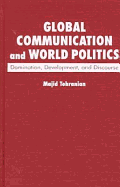 Global Communication and World Politics: Domination, Development, and Discourse