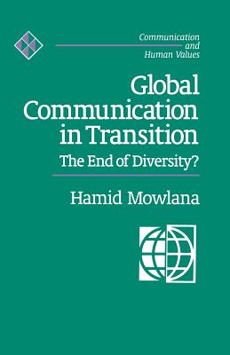 Global Communication in Transition: The End of Diversity? - Mowlana, Hamid