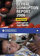 Global Corruption Report 2006: Special Focus: Corruption and Health