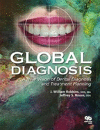 Global Diagnosis: A New Vision of Dental Diagnosis and Treatment Planning