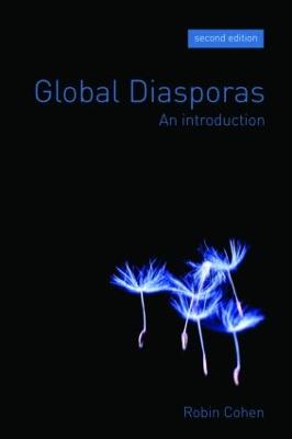 Global Diasporas: An Introduction - Cohen, Robin