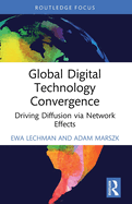 Global Digital Technology Convergence: Driving Diffusion via Network Effects