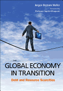 Global Economy in Transition, The: Debt and Resource Scarcities