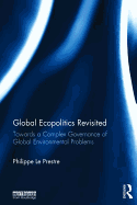 Global Ecopolitics Revisited: Towards a complex governance of global environmental problems
