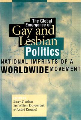 Global Emergence of Gay & Lesbian Pol - Adam, Barry