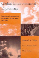 Global Environmental Diplomacy: Negotiating Environmental Agreements for the World, 1973-1992