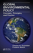 Global Environmental Policy: Concepts, Principles, and Practice