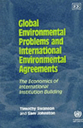 Global Environmental Problems and International Environmental Agreements: The Economics of International Institution Building